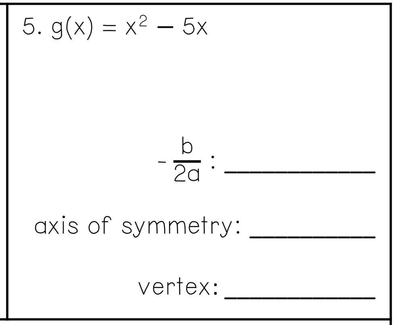 Use -b/2a to find the axis of symmetry equation and the vertex g(x) = x^2-5x-example-1