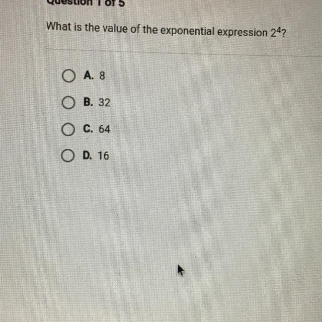 What is the value of the exponential expression 24? O A. 8 B. 32 O C. 64 O D. 16-example-1