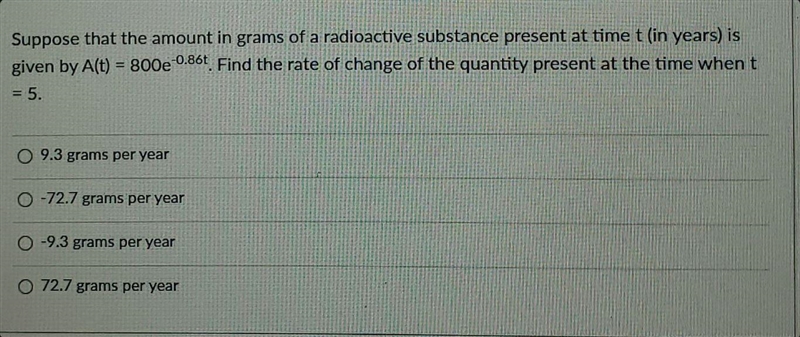 Suppose that the amount in grams of a radioactive substance present at time t (in-example-1