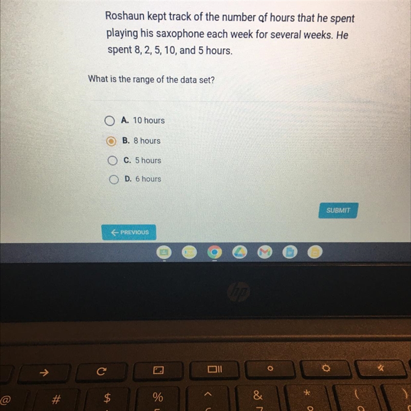 Question 5 of 5 Roshaun kept track of the number of hours that he spent playing his-example-1