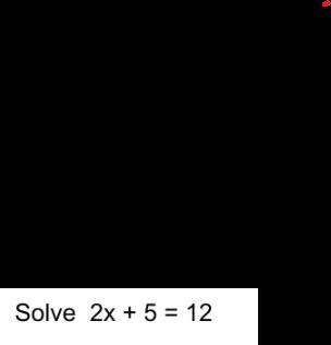 2x+5=12 Show me the working out-example-1