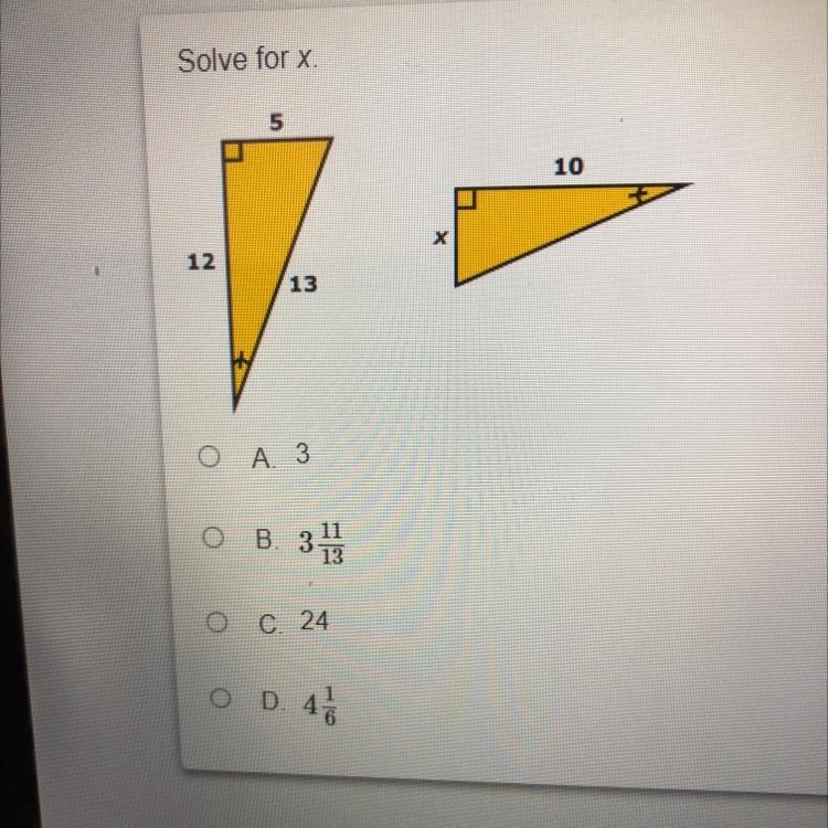 PLEASE HELP FAST Solve for x A. 3 B. 3 11/13 C. 24 D. 4 1/6-example-1