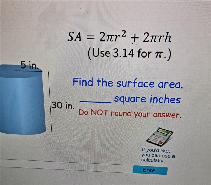 Surface Area of Cylinders 4 cellus 6 = SA = 2tr2 + 2nrh 2πη2 + 2πχh (Use 3.14 for-example-1