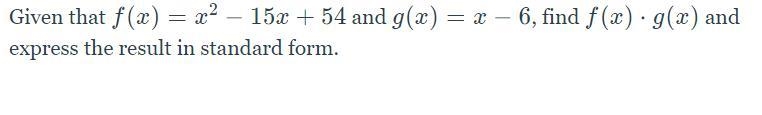 HELPP ASAP Given that f(x)=x^2-15x+54f(x)=x 2 −15x+54 and g(x)=x-6g(x)=x−6, find f-example-1