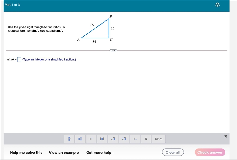 Use the given right triangle to find​ ratios, in reduced​ form, for sinA, cosA, and-example-1