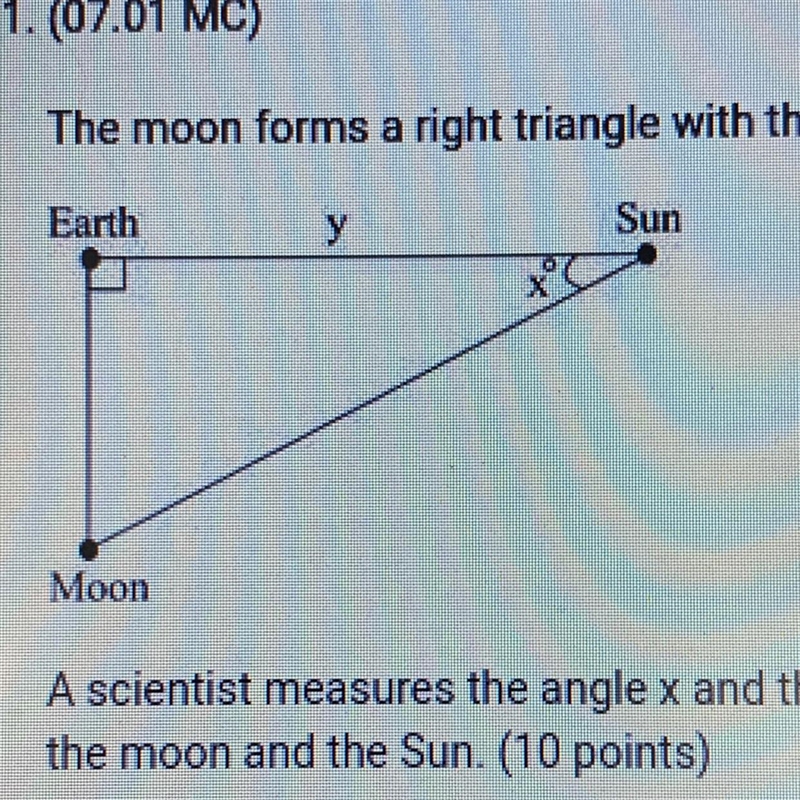 PLEASE HELP The moon forms a right triangle with the Earth and the Sun during one-example-1