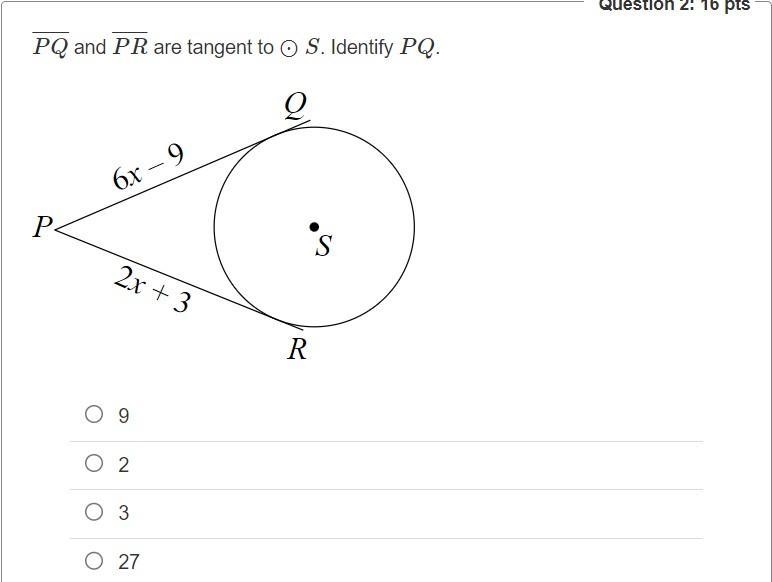 PQ¯¯¯¯¯ and PR¯¯¯¯¯ are tangent to ⊙ S. Identify PQ. pls help 30 points-example-1