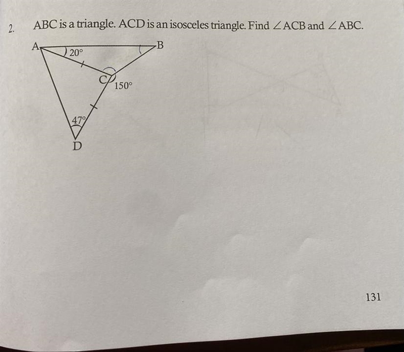 ABC is a triangle. ACD is an isosceles triangle. Find ACB and ABC.-example-1