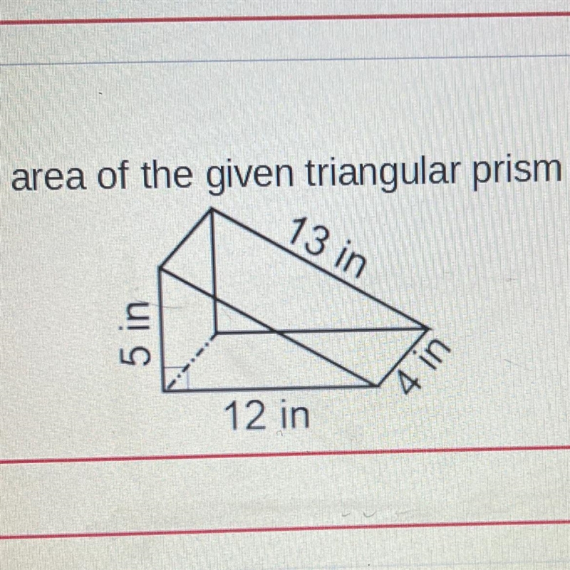 What is the surface area of the given triangular prism in square inches NEED ANSWER-example-1