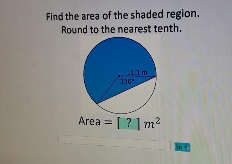 Find the area of the shaded region. Round to the nearest tenth. 11.1m 130° Area = [? ] m-example-1