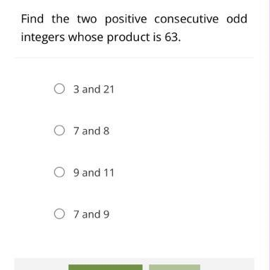 Find the two positive consecutive odd integers whose product is 63.-example-1