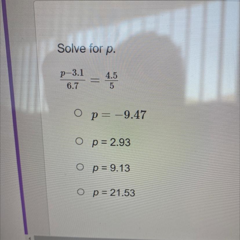 Solve for p. p-3.1/6.7 = 4.5/5-example-1