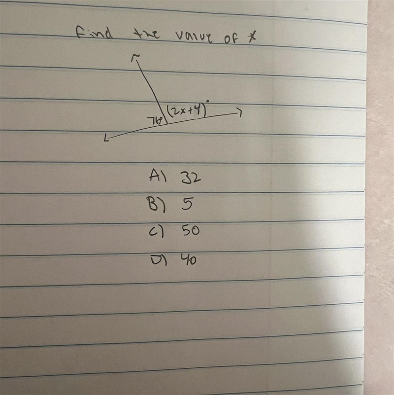 Find the value of x 76 (2x+4) A1 32 B) 5 C) 50 D)40-example-1