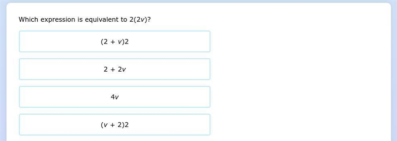 Which expression is equivalent to 2(2v)?-example-1