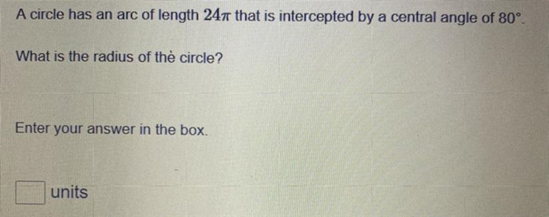 A circle has an arc of length 24n that is intercepted by a central angle of 80°. What-example-1