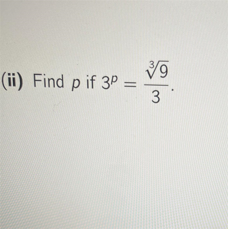 (ii) Find p if 3P = 3 square root 9/3-example-1