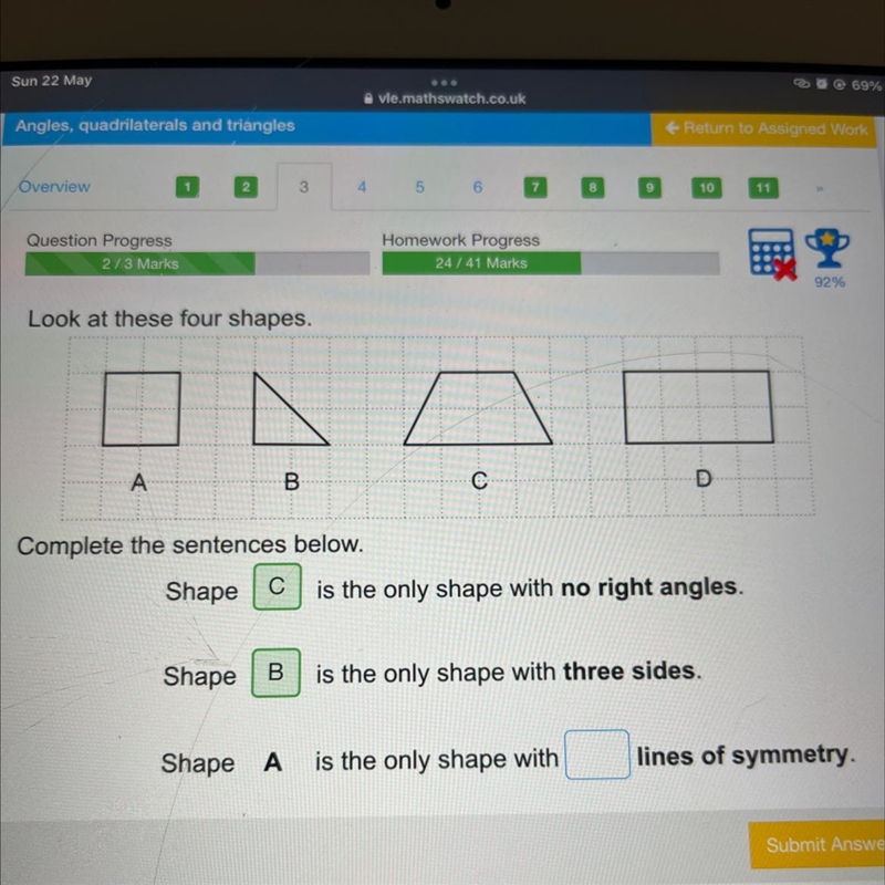 Complete the sentences below. Shape C Shape B is the only shape with three sides. Shape-example-1