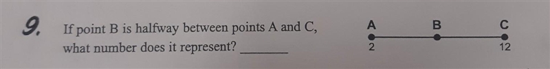 If point B is halfway between points A and C, what number does it represent?​-example-1