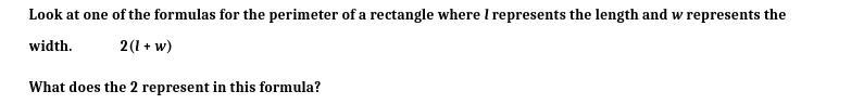 Look at one of the formulas for the perimeter of a rectangle where l represents the-example-1