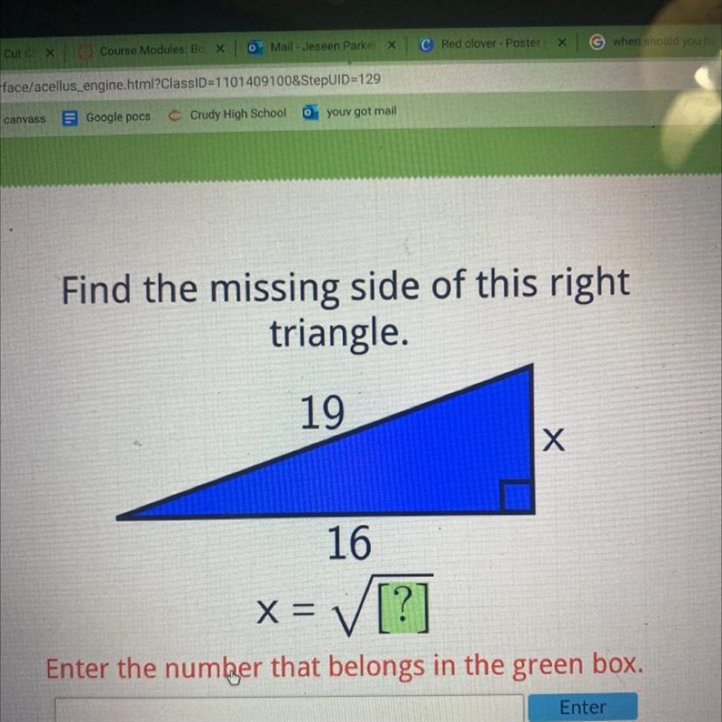 Find the missing side of this righttriangle.19X16x = √ [?]-example-1