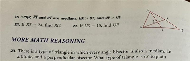 21. If RT equals 24, find RU23. There’s a type of triangle in which every angle bisector-example-1
