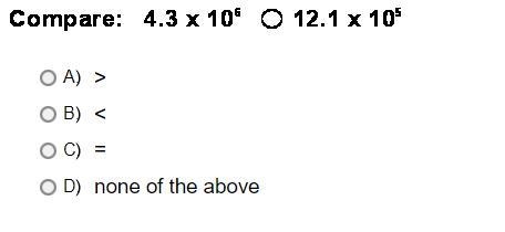 Compare: 4.3 x 10^6 O 12 x 10^5A.>B.-example-1