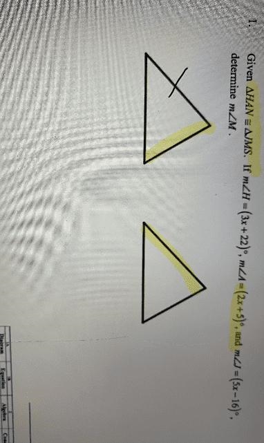 Given AHAN = AJMS. If mZH = (3x + 22), mZA== (3x+22)", m_A = (2x+5)°, and m2J-example-1