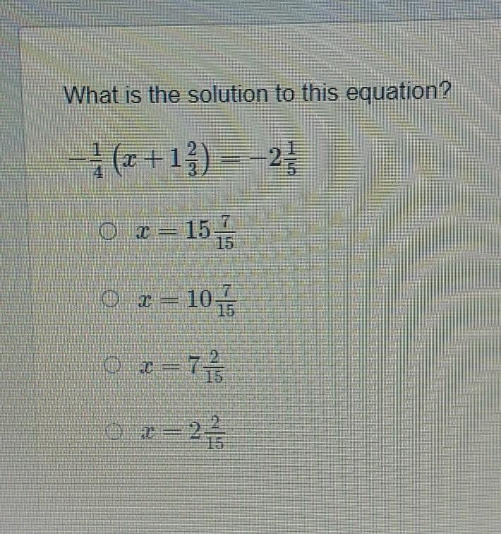 -1/4(x+1 2/3)=-2 1/5​-example-1