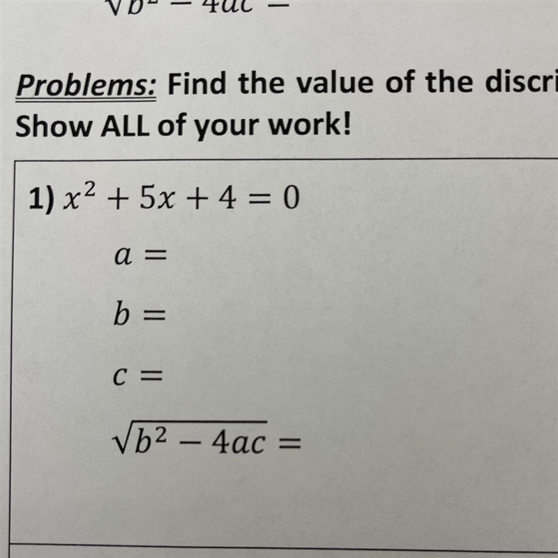 1) x2 + 5x + 4 = 0 a = b= C = vb2 - 4ac = --example-1