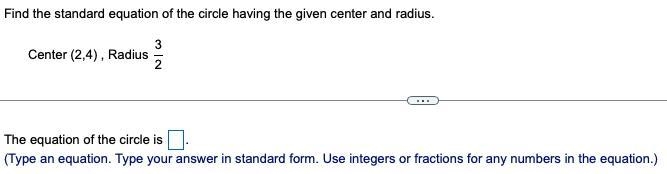 10. Find the standard equation of the circle having the given center and radius.-example-1