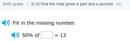 Fill in the missing number. 50% of ????= 13-example-1