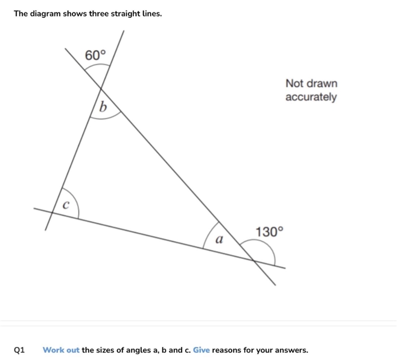 Work out the sizes of angles a, b and c. Give reasons for your answers.-example-1