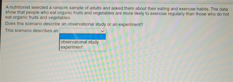 Does the scenario describe an observational study or an experiment?-example-1