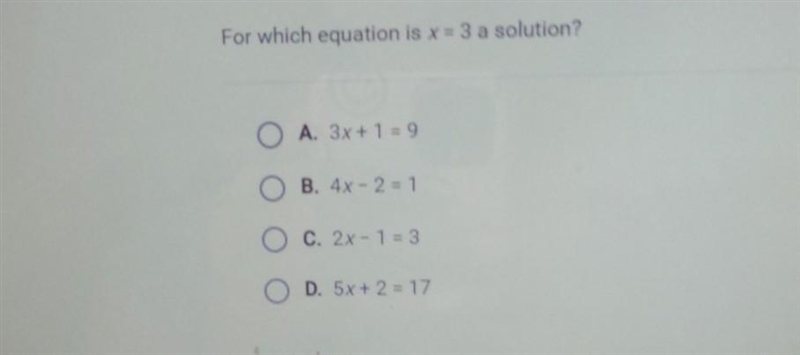 Please hurry -no links For which equation is x = 3 a solution?​-example-1