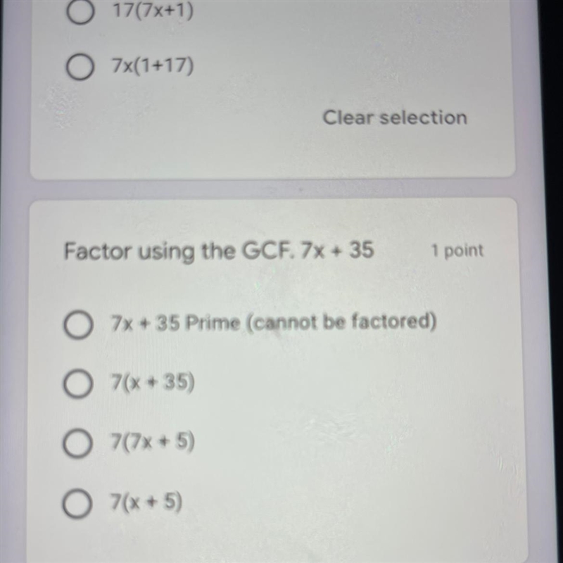 Factor using the GCF. 7x + 35 7x + 35 Prime (cannot be factored) O 7(x + 35) O 7(7x-example-1