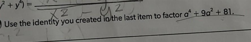 Use the identity you created in the last term item to factor a⁴+9a²+81-example-1