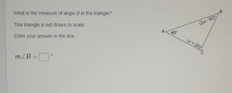 What is the measure of angle B in the triangle? this triangle is not drawn to scale-example-1