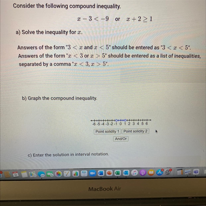 Consider the following compound inequality. X-3<-9 or x+2_>1A) Solve the inequality-example-1