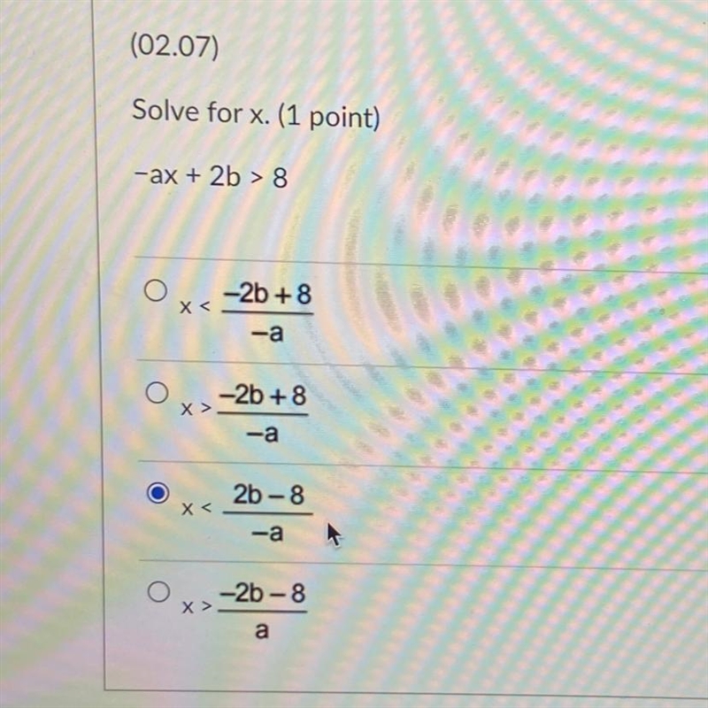 Solve for X. -ax + 2b > 8 ￼￼￼ Can someone explain to me how to do this please? I-example-1