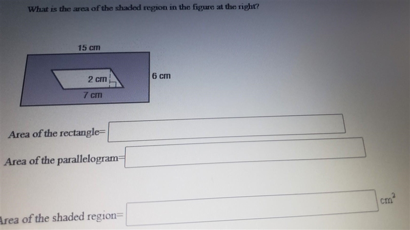 What is the area of the shaded region in the figure at the right? 15 cm 2 cm 6 cm-example-1