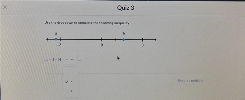 *pls help!!!* use the drop down to complete the following inequality. < or &gt-example-1