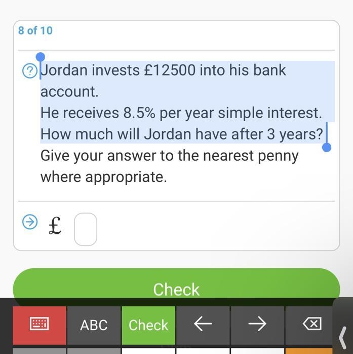 Jordan invests £12500 into his bank account. He receives 8.5% per year simple interest-example-1