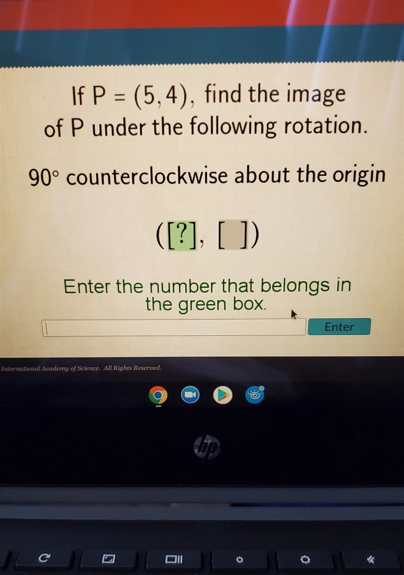 If P = (5,4), find the image of P under the following rotation. 90° counterclockwise-example-1