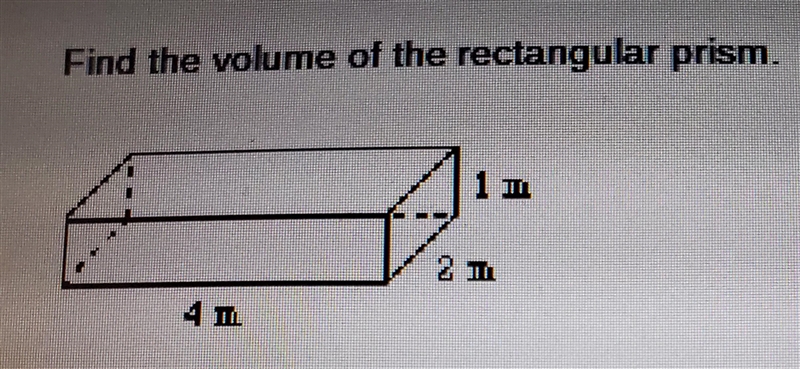 Find the volume of the rectangular prism. O 4 m3 O 7 m3 O 28 m3 O 8 m3-example-1