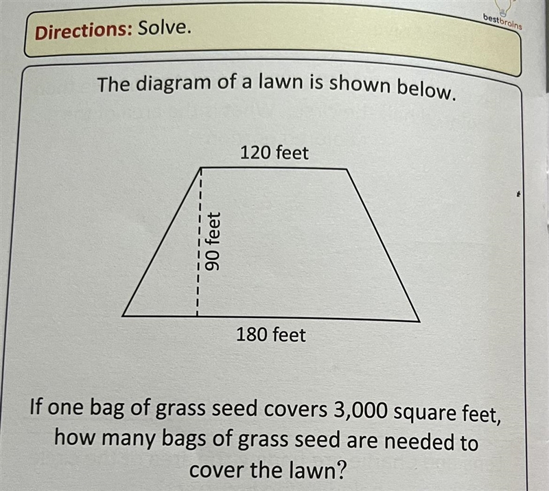 The diagram of a lawn is shown below. If one bag of grass seed covers 3,000 square-example-1