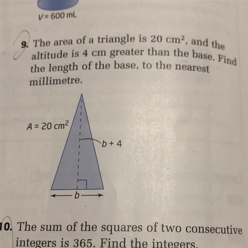 The area of a triangle is 20 cm², and the altitude is 4 cm greater than the base. Find-example-1