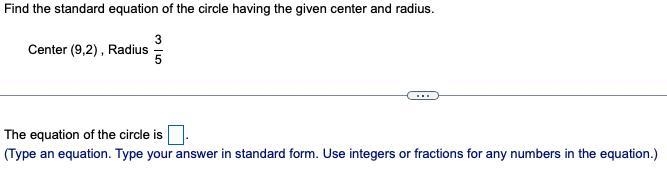 10 Find the standard equation of the circle having the given center and radius.-example-1