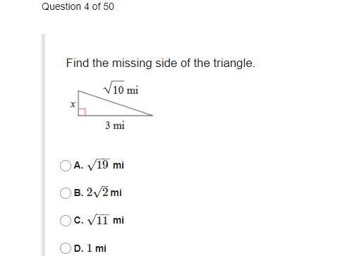 Find the missing side of the triangle.A. 19−−√ miB. 22–√ miC. 11−−√ miD. 1 mi-example-1