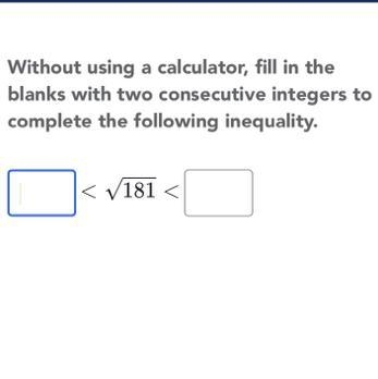 Without using a calculator, fill in the blanks with two consecutive integers to complete-example-1