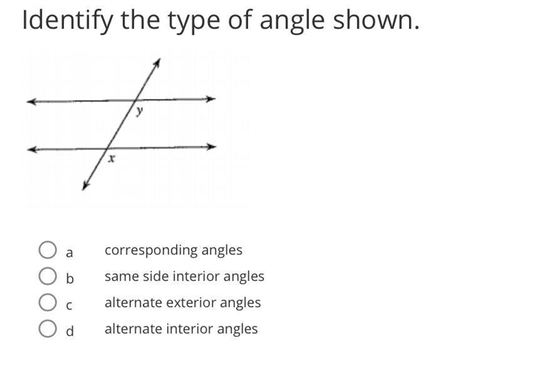 Identify the type of angle shown A. Corresponding angles B. Same side interior angles-example-1